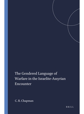 预订 The Gendered Language of Warfare in the Israelite-Assyrian Encounter 以色列-亚述人交战中的性别语言: 9781575069203