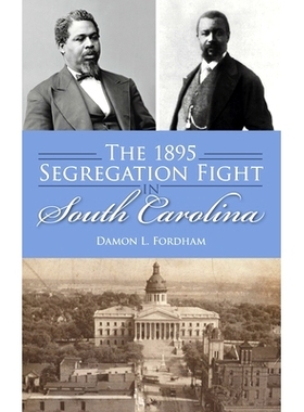 预订 1895 Segregation Fight in South Carolina 1895 年南卡罗来纳州的种族隔离斗争: 9781540252913