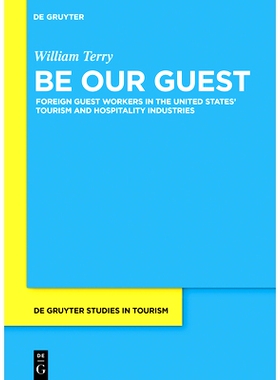 预订 Be Our Guest: Guestworkers in Tourism and Hospitality in the United States 成为我们的客人: 9783110639728