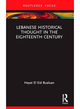 预订 Lebanese Historical Thought in the Eighteenth Century 18世纪黎巴嫩历史思想: 9781032455839