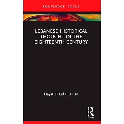 预订 Lebanese Historical Thought in the Eighteenth Century 18世纪黎巴嫩历史思想: 9781032455839