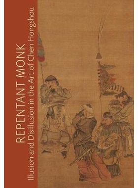 预订 Repentant Monk: Illusion and Disillusion in the Art of Chen Hongshou: 9780520294332