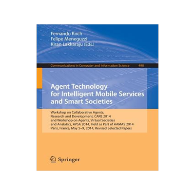 预订 Agent Technology for Intelligent Mobile Services and Smart Societies