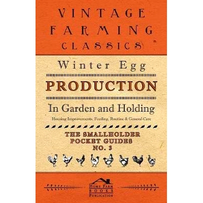 预订 Winter Egg Production - In Garden and Holding - Housing Improvements, Feeding, Routine & General Care - The Smallho