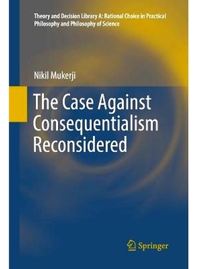 预订 The Case Against Consequentialism Reconsidered: 9783319818498