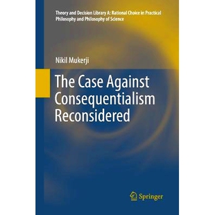 预订 The Case Against Consequentialism Reconsidered: 9783319818498