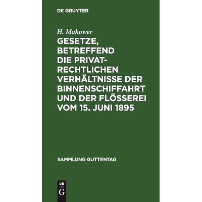 预订 Gesetze, betreffend die privatrechtlichen Verhältnisse der Binnenschiffahrt und der Flößerei Vom 15. Juni 1895: