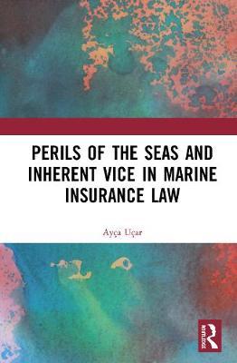 【预订】Perils of the Seas and Inherent Vice in Marine Insurance Law...9780367339807