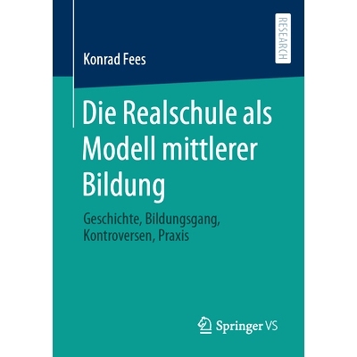 预订 Die Realschule als Modell mittlerer Bildung: Geschichte, Bildungsgang, Kontroversen, Praxis: 9783658155001