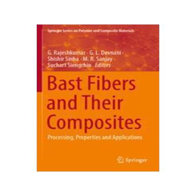 [预订]Bast Fibers and Their Composites: Processing, Properties and Applications 9789811948688