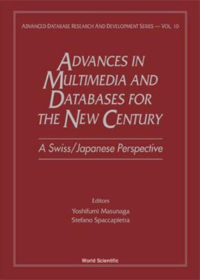 【预订】Advances in Multimedia & Databases for the New Century - a Swiss/Japanese Perspective