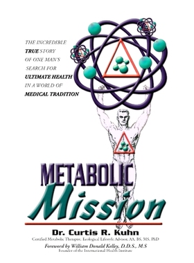 预订 Metabolic Mission: The Incredible True Story of One Man’s Search For Ultimate Health In A World Of Medical Traditi