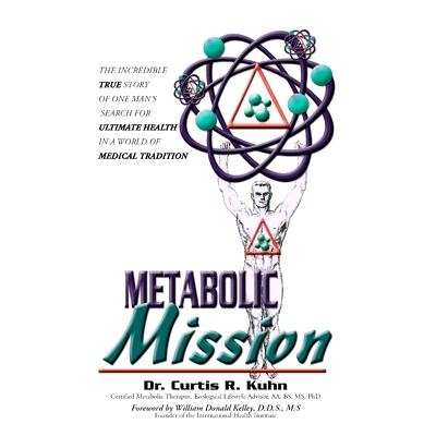 预订 Metabolic Mission: The Incredible True Story of One Man’s Search For Ultimate Health In A World Of Medical Traditi