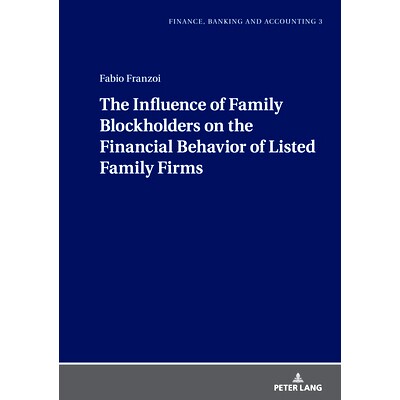 预订 The Influence of Family Blockholders on the Financial Behavior of Listed Family Firms 家族大股东对上市家族企业财务