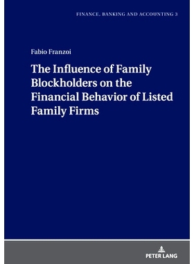 预订 The Influence of Family Blockholders on the Financial Behavior of Listed Family Firms 家族大股东对上市家族企业财务