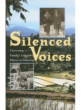 预订 Silenced Voices: Uncovering a Family’s Colonial History in Indonesia 沉默的声音：揭开一个家庭在印度尼西亚的殖民历