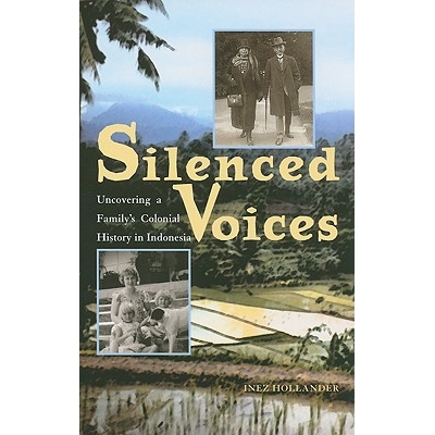 预订 Silenced Voices: Uncovering a Family’s Colonial History in Indonesia 沉默的声音：揭开一个家庭在印度尼西亚的殖民历