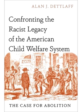 预订 Confronting the Racist Legacy of the American Child Welfare System: The Case for Abolition 直面美国儿童福利制度的种