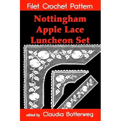 预订 Nottingham Apple Lace Luncheon Set Filet Crochet Pattern: Complete Instructions and Chart: 9781502776983