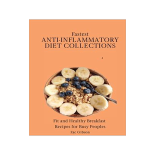 [预订]Fastest Anti-Inflammatory Diet Collections: Fit and Healthy Breakfast Recipes for Busy People 9781802698305