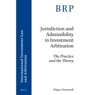 预订 Jurisdiction and Admissibility in Investment Arbitration: The Practice and the Theory 投资仲裁的管辖权与可接受性: