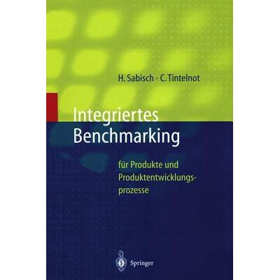 预订 Integriertes Benchmarking: für Produkte und Produktentwicklungsprozesse: 9783642638688