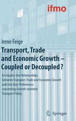 【预订】Transport, Trade and Economic Growth - Coupled or Decoupled?