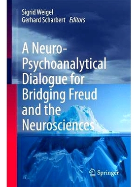 预订 A Neuro-Psychoanalytical Dialogue for Bridging Freud and the Neurosciences 桥接弗洛伊德与神经科学的神经 - 精神分析