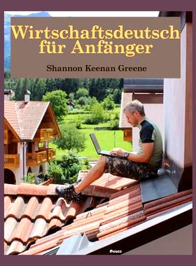 预订 Wirtschaftsdeutsch fuer Anfaenger: 9781942203131