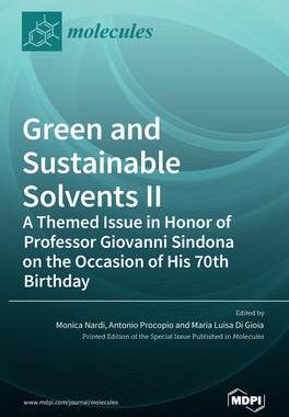 [预订]Green and Sustainable Solvents II: A Themed Issue in Honor of Professor Giovanni Sindona on the Occa 9783036521688