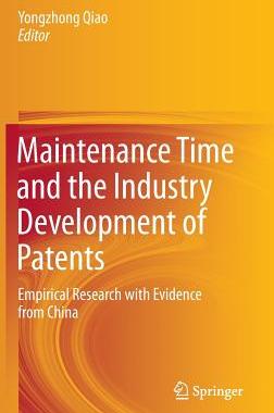 【预订】Maintenance Time and the Industry Development of Patents