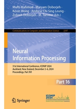 预订 Neural Information Processing: 31st International Conference, ICONIP 2024, Auckland, New Zealand, December 2–6, 20