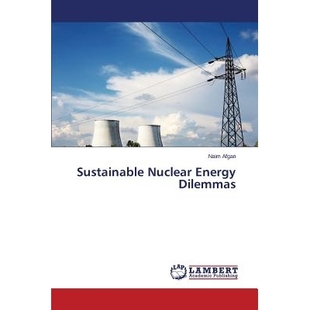 Sustainable 可持续核能困境 Nuclear Dilemmas 9783659505720 Energy 预订