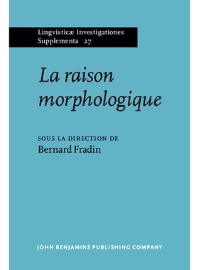 预订 La Raison Morphologique: Hommage ? La M?moire De Danielle Corbin: 9789027231376
