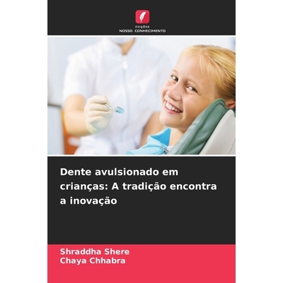 预订 Dente avulsionado em crianças: A tradição encontra a inovação: 9786209127205