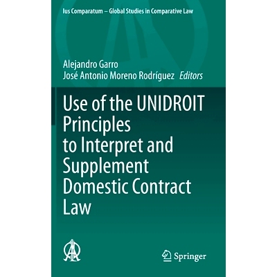 预订 Use of the UNIDROIT Principles to Interpret and Supplement Domestic Contract Law 使用国际商事合同通则解释与补充国内