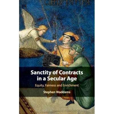 预订 Sanctity of Contracts in a Secular Age: Equity, Fairness and Enrichment 世俗时期契约的神圣性：公正、公平和充实: 978