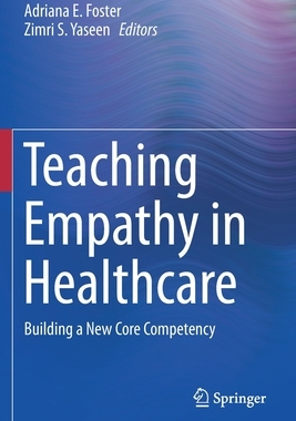 【预订】Teaching Empathy in Healthcare: Building a New Core Competency
