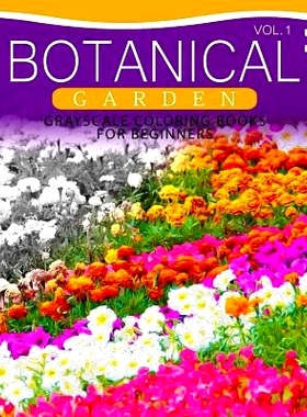 预订 Botanical Garden GRAYSCALE Coloring Books for Beginners Volume 1: The Grayscale Fantasy Coloring Book: Beginner’s