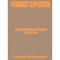 预订 Feminist exposure : pratiques féministes de l’exposition et de l’archive: 9782889640478