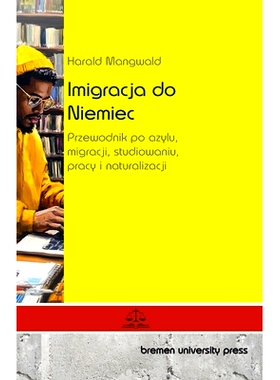 预订 Imigracja do Niemiec: Przewodnik po azylu, migracji, studiowaniu, pracy i naturalizacji: 9783689048747