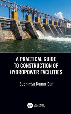 【预订】A Practical Guide to Construction of Hydropower Facilities
