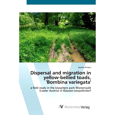 预订 Dispersal and migration in yellow-bellied toads, ’Bombina variegata’ 扩散和迁移的黄腹蟾蜍，“杂色铃蟾”: 97836398