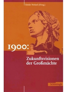 预订 1900: Zukunftsvisionen der Grossmächte 1900 年：大国的未来愿景: 9783506761033