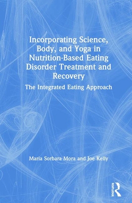 【预订】Incorporating Science, Body, and Yoga in Nutrition-Based Eating Disorder Treatment and Recovery