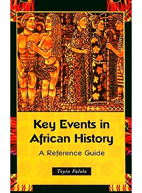 预订 Key Events in African History: A Reference Guide: 9780313361227