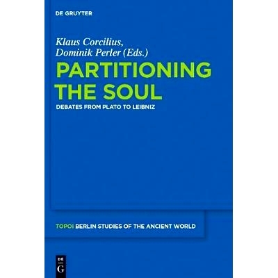预订 Partitioning the Soul: Debates from Plato to Leibniz: 9783110311808