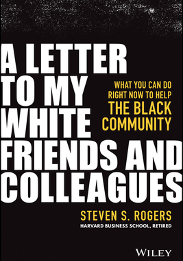 【预订】A Letter To My White Friends And Colleagues: What You Can Do Right Now To Help The Bla 9781119794776
