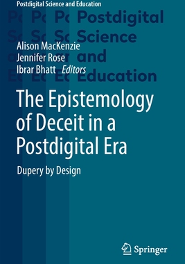 【预订】The Epistemology of Deceit in a Postdigital Era: Dupery by Design 9783030721565
