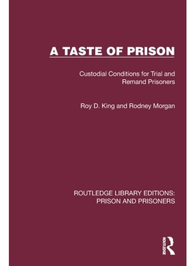 预订 A Taste of Prison: Custodial Conditions for Trial and Remand Prisoners 监狱的滋味：审判与还押囚犯的羁押条件（重印版